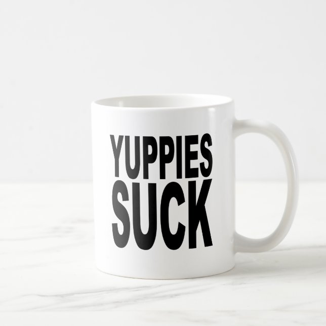 Yuppies Suck Coffee Mug (Right)