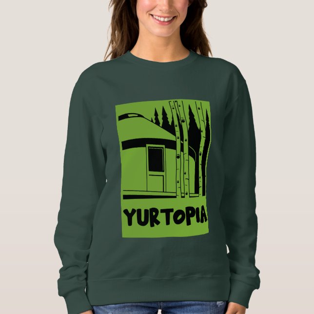 Yurt Living In Nature Sweatshirt (Front)