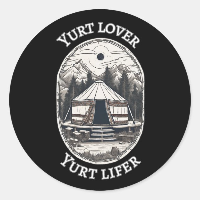 Yurt Lover Yurt Lifer Funny Yurt Tent  Classic Round Sticker (Front)