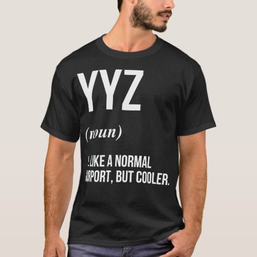 YYZ Airport Defined T_Shirt