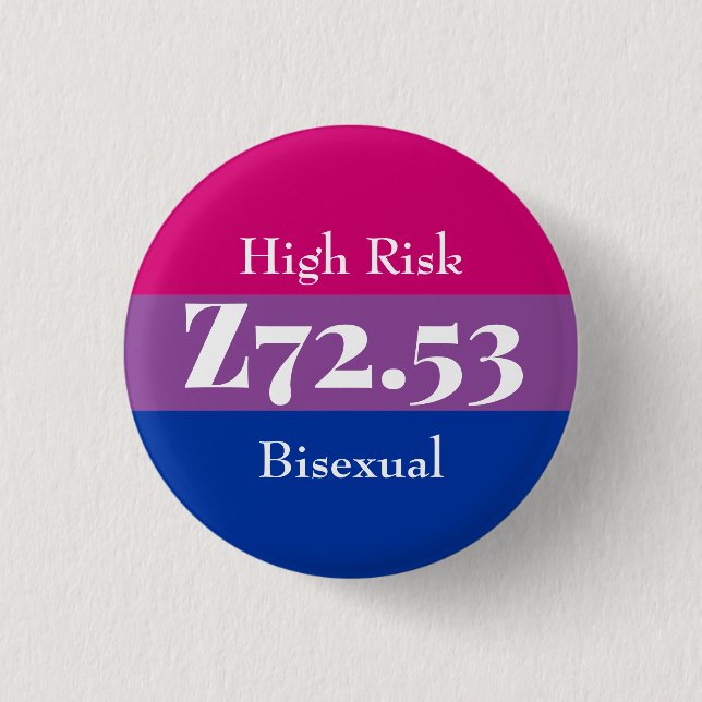 Z72.53: High Risk Bisexual Button (Front)