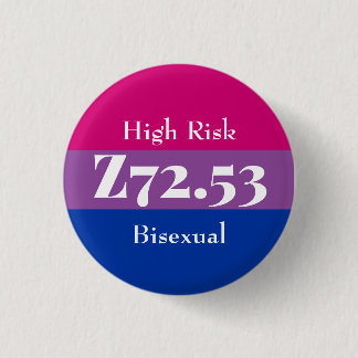 Z72.53: High Risk Bisexual Button