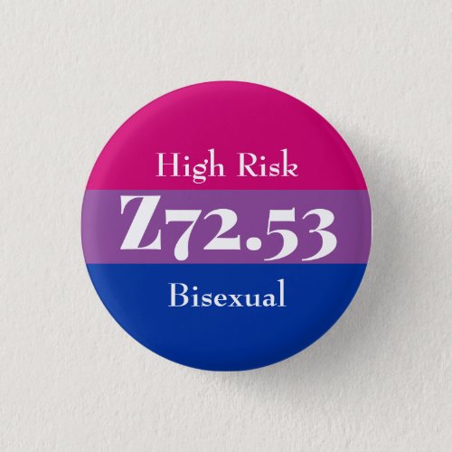 Z7253 High Risk Bisexual Button