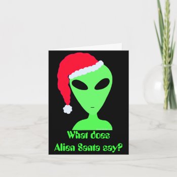 Z Christmas Joke Alien Santa Funny Holiday Card by TheArtOfVikki at Zazzle