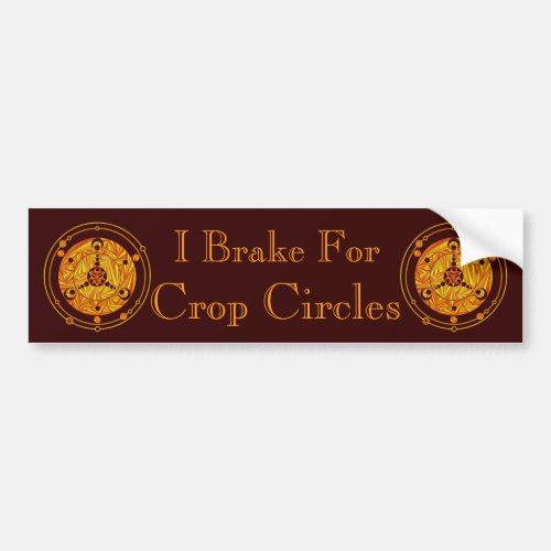 Z I Brake For Crop Circles Funny Golden Version Bumper Sticker