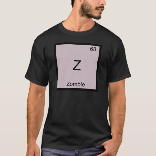 Z _ Zombie Funny Chemistry Element Symbol T_Shirt