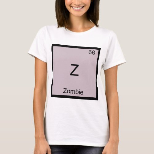 Z _ Zombie Funny Chemistry Element Symbol T_Shirt