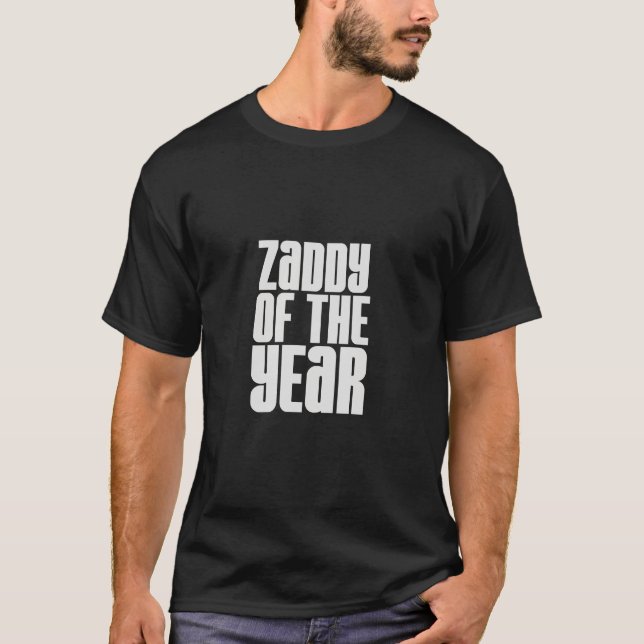 Zaddy of the Year T-Shirt (Front)