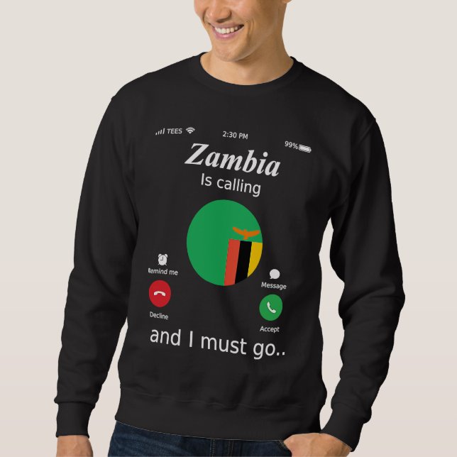 Zambia Is Calling and I Must Go Zambia Flag Sweatshirt (Front)
