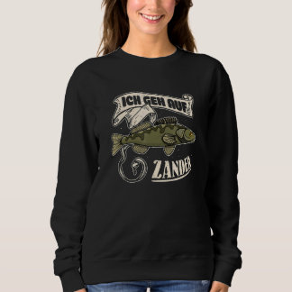 Zander Fogosch Fisherman Fishing Humor 3 Sweatshirt