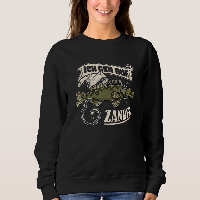 Zander Fogosch Fisherman Fishing Humor 3 Sweatshirt (Front)
