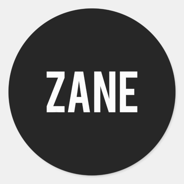 Zane - Cool New Funny Name Fan Gift Tee  Classic Round Sticker (Front)