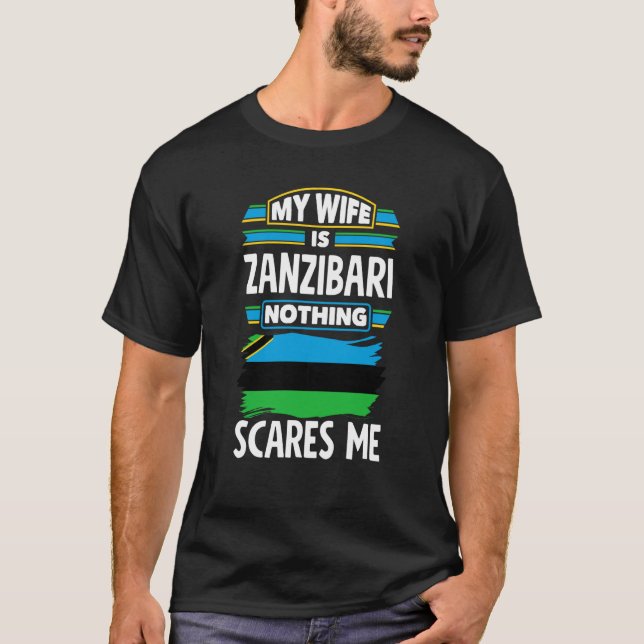 Zanzibar Zanzibari Zanzibar Flag My Wife Is Zanzib T-Shirt (Front)