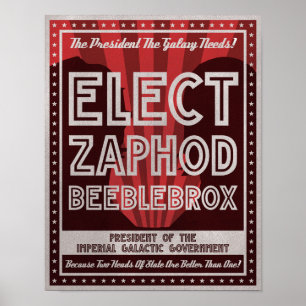 Zaphod Beeblebrox Campaign Poster