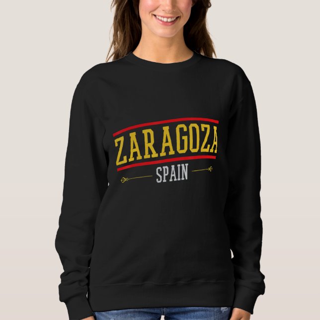 Zaragoza Spain  Zaragoza Memories of Zaragoza Sweatshirt (Front)