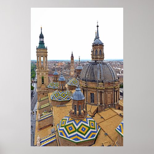 Zaragoza The Cathedral of Our Lady of the Pillar Poster