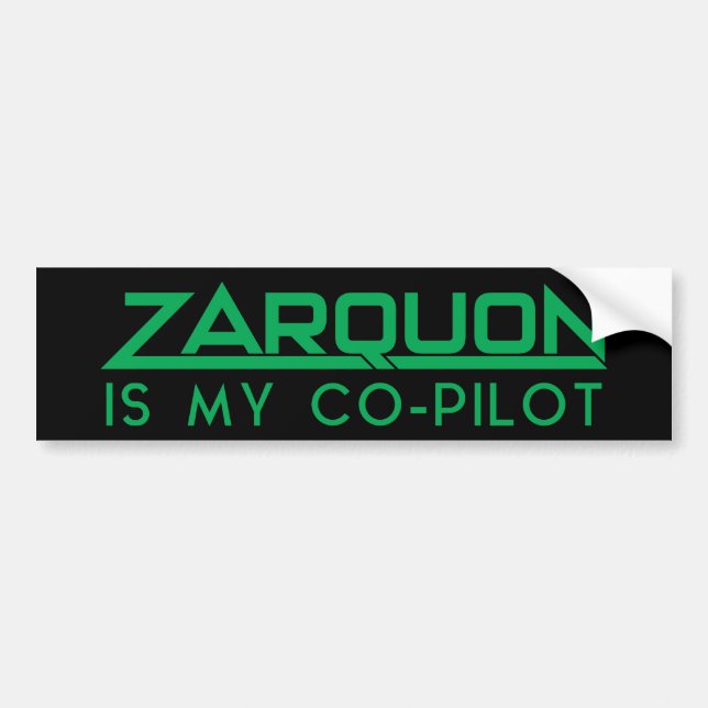 "ZARQUON IS MY CO-PILOT" Funny H2G2 Bumper Sticker (Front)