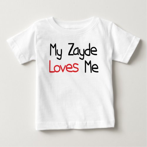Zayde Loves Me Baby T_Shirt