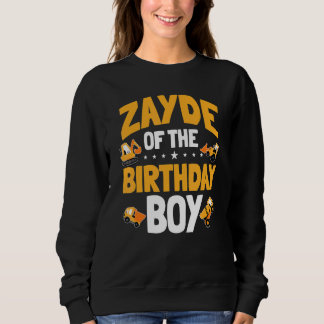 Zayde Of The Birthday Boy Construction Worker Bday Sweatshirt
