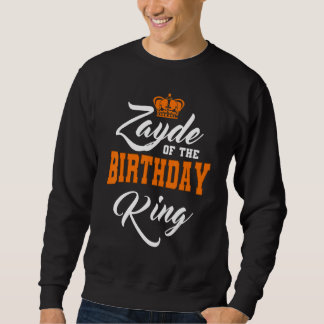 Zayde Of The Birthday King Party Crown Bday Celebr Sweatshirt