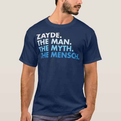 Zayde The Man The Myth The Mensch Cute And Funny T_Shirt