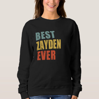 Zayden Best Ever Zayden Sweatshirt