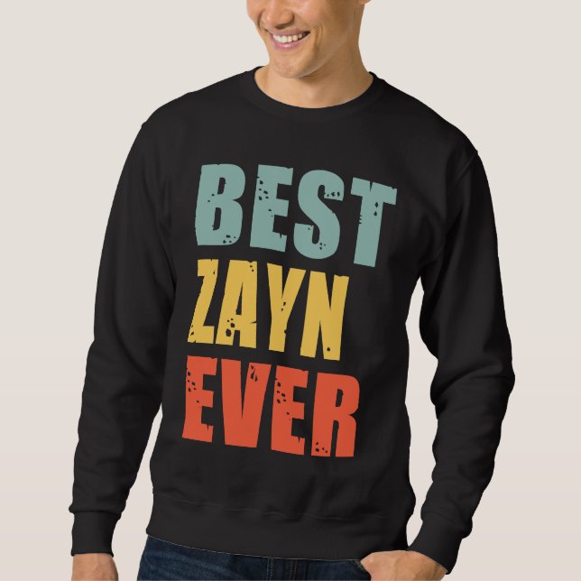 Zayn Best Ever  Zayn Sweatshirt (Front)