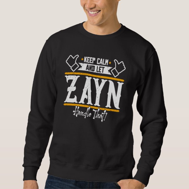 Zayn Keep Calm and let Zayn handle that Sweatshirt (Front)