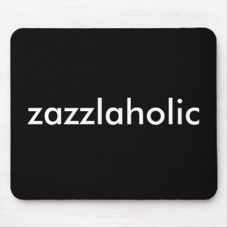 Zazzlaholic Mouse Pad
