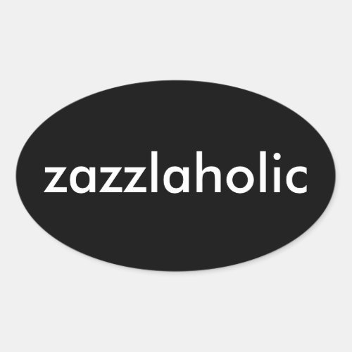 Zazzlaholic Oval Sticker