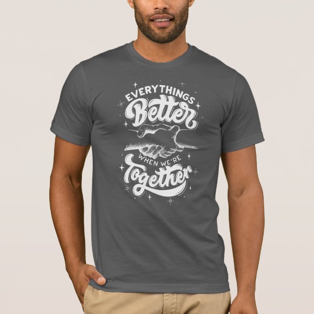 Zazzle better & Together T-Shirt (Front)