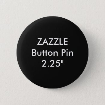 Zazzle Blank Custom 2 1/4" Standard Button Black by ZazzleDesignBlank at Zazzle