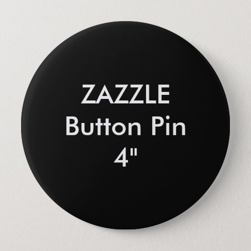 Zazzle Blank Custom 4 Huge Button Pin BLACK