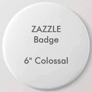 ZAZZLE Custom Printed 6" Colossal Round Badge Button