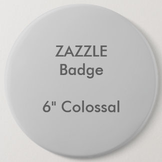 ZAZZLE Custom Printed 6" Colossal Round Badge Pinback Button