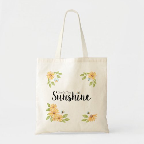 Zazzle _ Live In The Sunshine Tote Bag