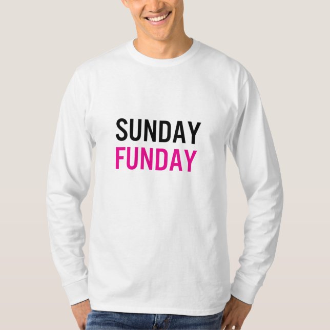 Zazzle Pink Style Unisex Sunday Funday LS Tee (Front)