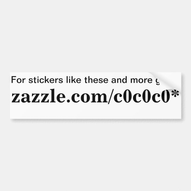 Zazzle promotion bumper sticker (Front)