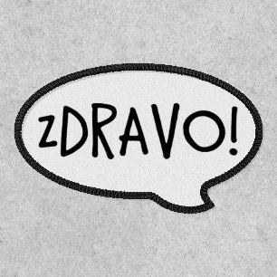 ZDRAVO! Bosnian Serbian Greeting, Speech Bubble Patch