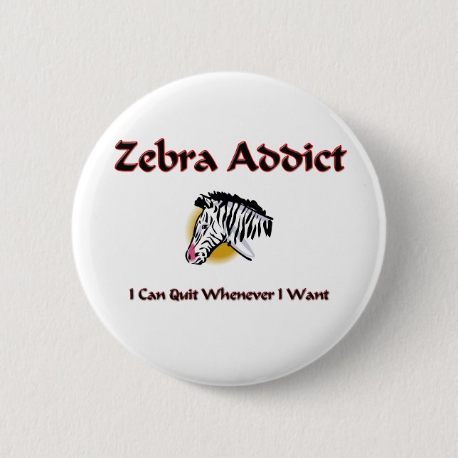 Zebra Addict Pinback Button (Front)