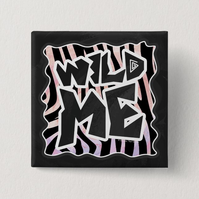 Zebra Black and Pink Wild me Pinback Button (Front)