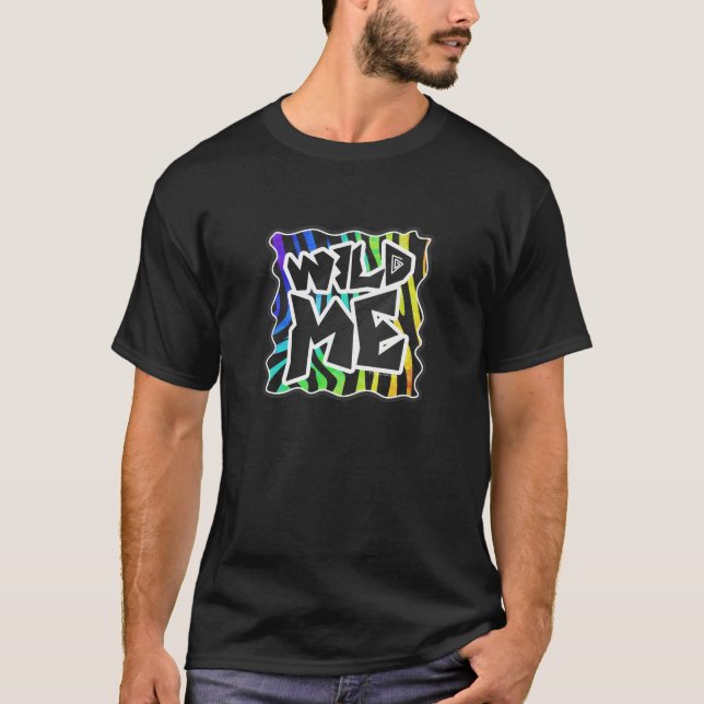 Zebra Black and Rainbow Wild Me T-Shirt (Front)