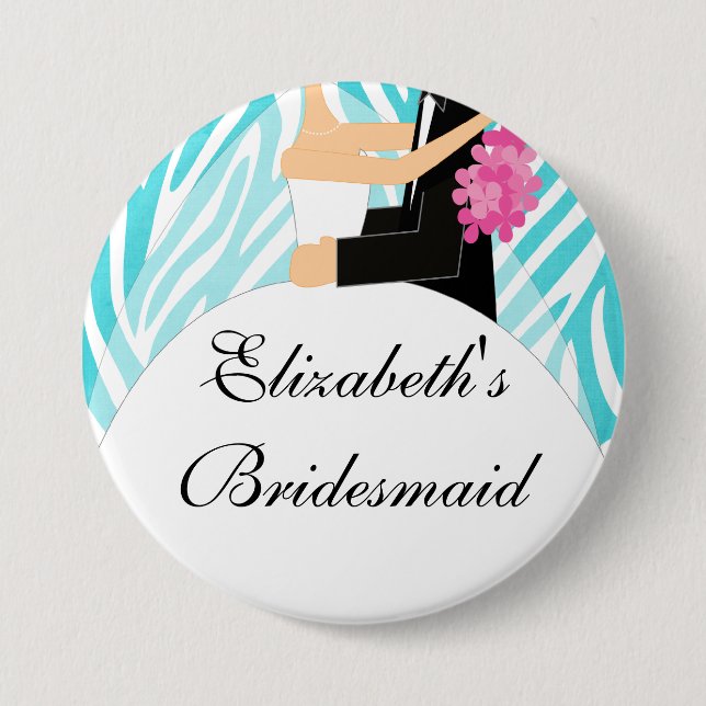 Zebra Bride Bridesmaid  Button / Pin Turquoise (Front)