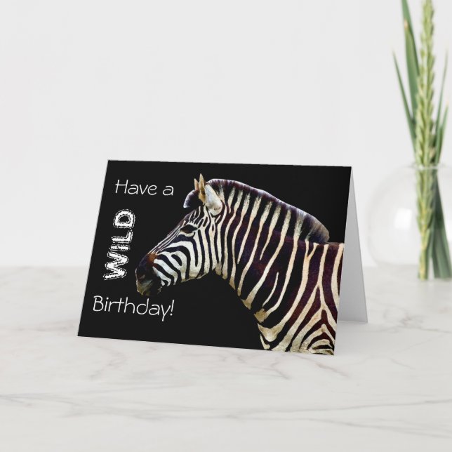 Zebra - Have a WILD Birthday! Card (Front)