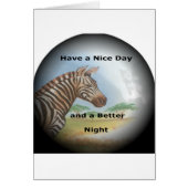 Zebra having & nice day and a better night. (Front)
