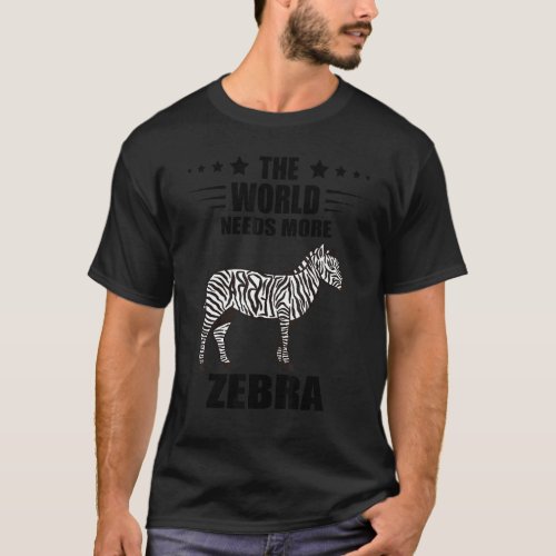 Zebra Horse The World Needs More Wildlife Animal L T-Shirt