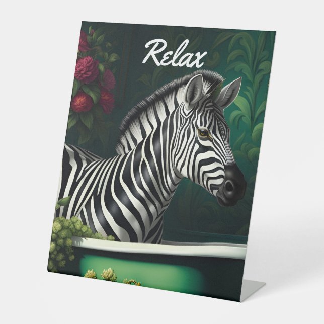 Zebra in a Bathtub Relax Pedestal Sign (Front)