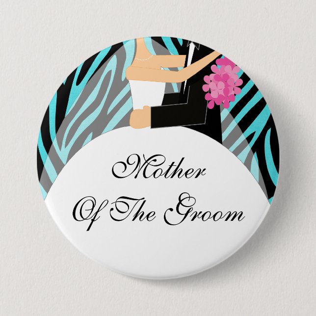 Zebra Mother of the Groom Button / Pin Turquoise (Front)