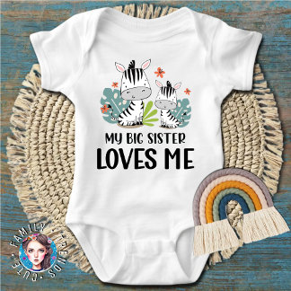 Zebra My Big Sister Loves Me Baby Bodysuit