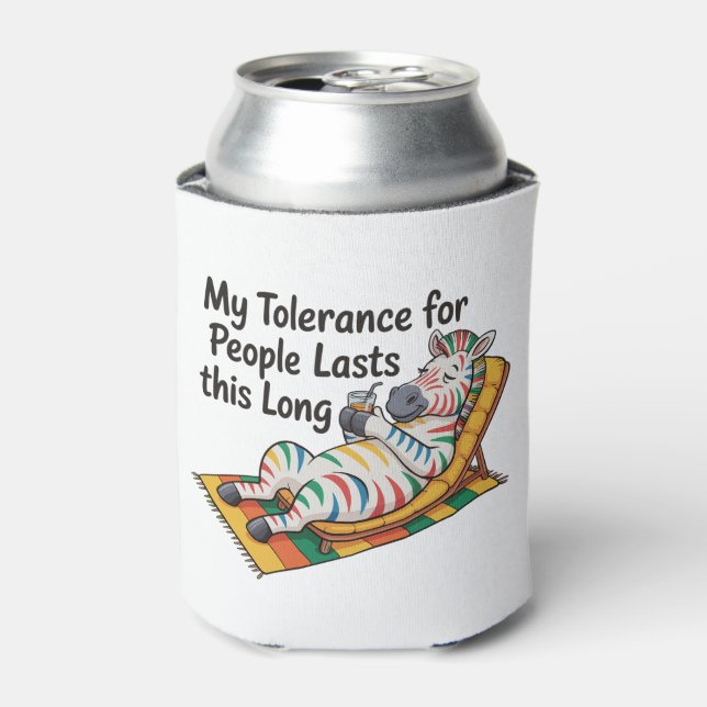 Zebra My Tolerance for People Lasts This Long Fun Can Cooler (Can Front)